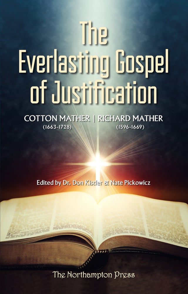 The Everlasting Gospel of Justification
By Don Kistler